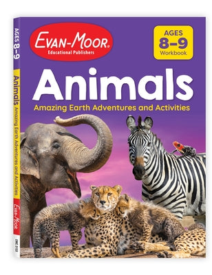 Animals: Amazing Earth Adventures and Activities, Age 8 - 9 Workbook Paperback Evan-Moor Educational Publishers