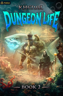 Dungeon Life 2: An Isekai Litrpg Paperback Podium Publishing