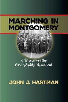 Marching in Mongomery: A Memoir of the Civil Rights Movement Paperback Ipbooks