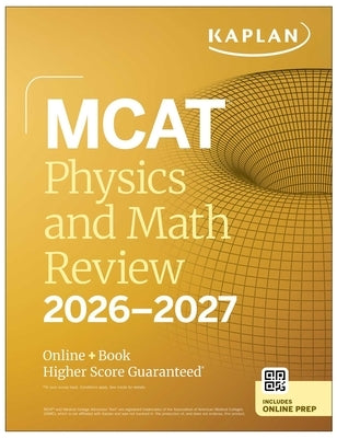 Kaplan Publishing MCAT Physics and Math Review 2026-2027 paperback book with online access, featuring detailed subject explanations.