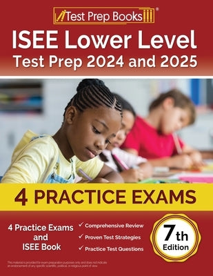 Paperback ISEE Lower Level Test Prep 2025 and 2026 book with 4 practice exams by Test Prep Books, 7th Edition.