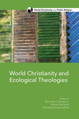 World Christianity and Ecological Theologies Paperback Fortress Press