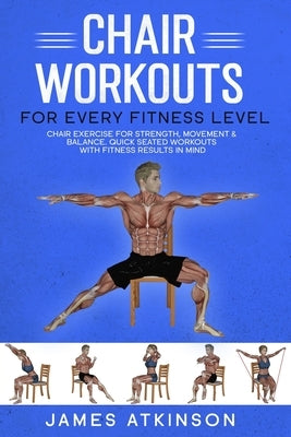 Paperback book titled "Chair Workouts for Every Fitness Level" showing seated exercises for strength, movement, and balance.