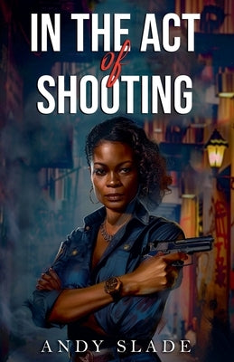 In the Act of Shooting Paperback Bennie Rosa