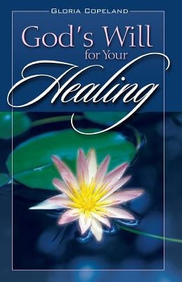 God's Will for Your Healing Paperback Kenneth Copeland Ministries