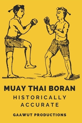 Muay Thai Boran: Historically Accurate Paperback Independently Published