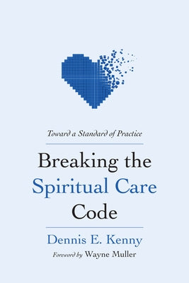 Breaking the Spiritual Care Code Paperback Wipf & Stock Publishers
