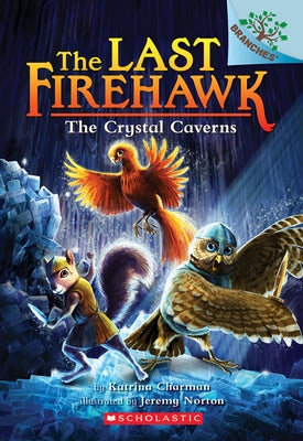 The Crystal Caverns: A Branches Book (the Last Firehawk #2): Volume 2 Paperback Scholastic Inc.