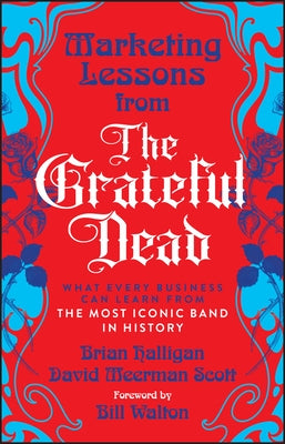 Marketing Lessons from the Grateful Dead by Scott, David Meerman