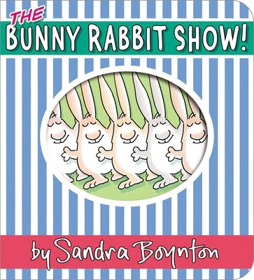 The Bunny Rabbit Show! Board Book Boynton Bookworks