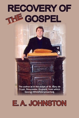 Recovery of the Gospel by Johnston, E. A.