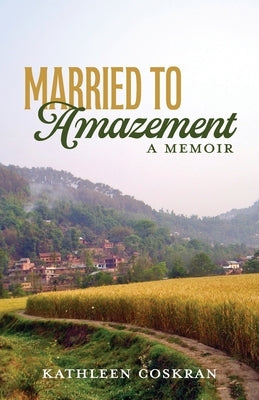 Married to Amazement: A Memoir by Coskran, Kathleen