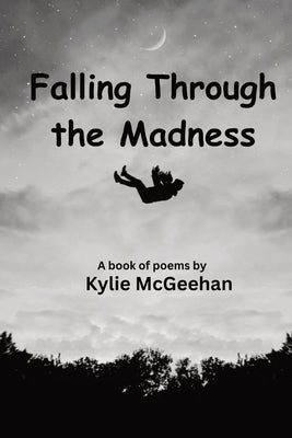 Falling Through the Madness Paperback Kylie McGeehan