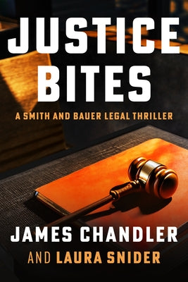 Justice Bites: A Legal Thriller by Snider, Laura