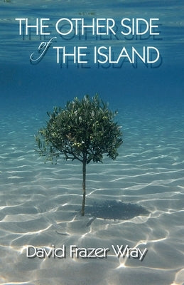 The Other Side Of The Island: Love, loss and laughter on a Greek island Paperback Sparsile Books Ltd