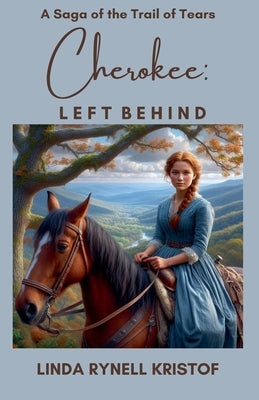 Paperback of Cherokee: Left Behind, a saga of the Trail of Tears, published by Proverbs Publishing, with a cover showing historical imagery.