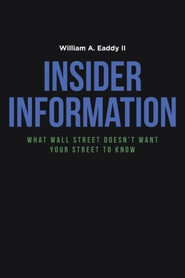 Insider Information: What Wall Street Doesn't Want Your Street to Know Paperback Page Publishing
