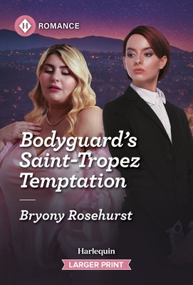 Bodyguard's Saint-Tropez Temptation by Rosehurst, Bryony