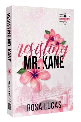 Resisting Mr. Kane by Lucas, Rosa