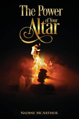 The Power of Your Altar Paperback Nadine McArthur