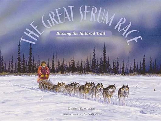 The Great Serum Race: Blazing the Iditarod Trail Paperback Bloomsbury U.S.A. Children's Books