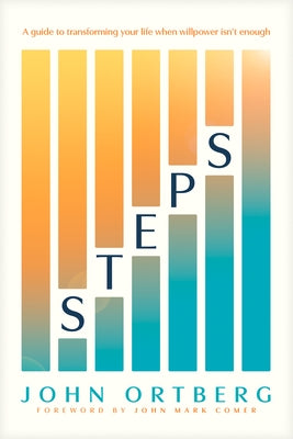 Steps: A Guide to Transforming Your Life When Willpower Isn't Enough Paperback Tyndale Refresh