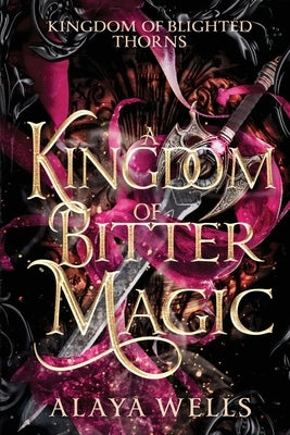 A Kingdom of Bitter Magic Paperback Enchanted Star Pres, LLC