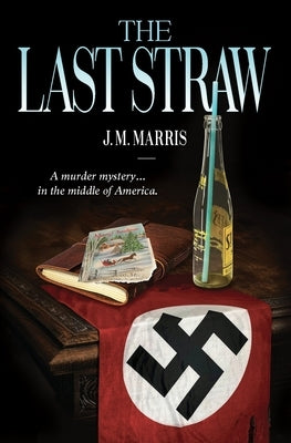 The Last Straw by Marris, J. M.