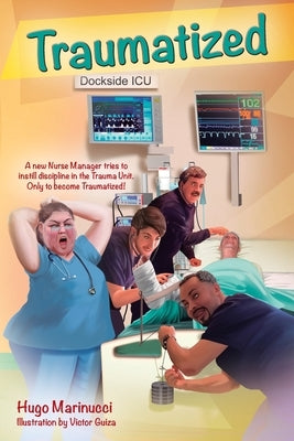 Traumatized: A New Nurse Manager Tries to Instill Discipline in the Trauma Unit Only to Become Traumatized! Paperback Outskirts Press