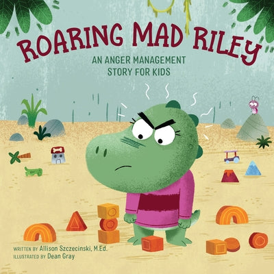 Roaring Mad Riley: An Anger Management Story for Kids Paperback Callisto Kids
