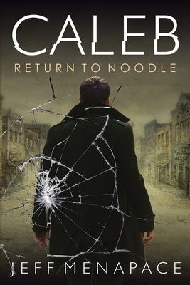 Caleb: Return to Noodle Paperback Independently Published