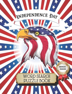 Independence Day Word Search Puzzle Book: 4th of July Large Print Puzzle Book for Teens, Adult, and Seniors to Celebrate American National Day by Snow, Mocking K.