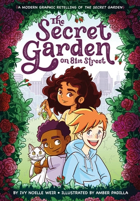 The Secret Garden on 81st Street: A Modern Graphic Retelling of the Secret Garden by Weir, Ivy Noelle