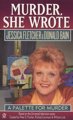 Murder, She Wrote: A Palette for Murder by Fletcher, Jessica
