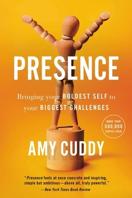 Presence: Bringing Your Boldest Self to Your Biggest Challenges Paperback Little, Brown Spark