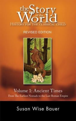 Story of the World, Vol. 1: History for the Classical Child: Ancient Times Paperback Well-Trained Mind Press
