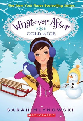 Cold as Ice (Whatever After #6): Volume 6 Paperback Scholastic Press