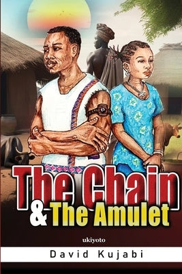 The Chain and The Amulet Paperback Ukiyoto Publishing