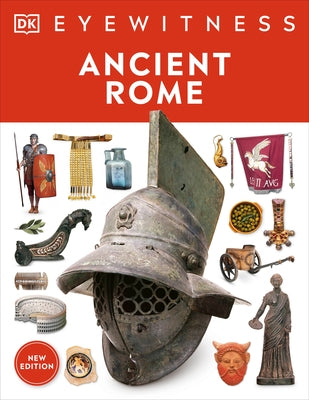 Eyewitness Ancient Rome: Discover One of History's Greatest Civilizations Paperback DK Publishing (Dorling Kindersley)
