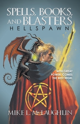 Spells, Books, and Blasters: Hellspawn Paperback Aspire Publishing Hub, LLC