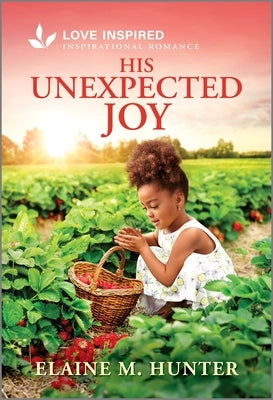 Mass market paperbound of His Unexpected Joy, an inspirational romance novel by Love Inspired featuring a romantic scene.