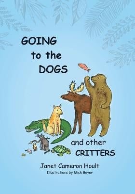 Going to the Dogs and Other Critters Paperback Outskirts Press