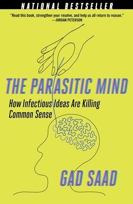 The Parasitic Mind: How Infectious Ideas Are Killing Common Sense Paperback Regnery Publishing