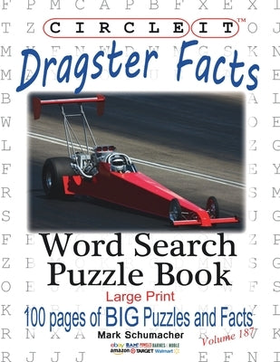 Circle It, Dragster Facts, Word Search, Puzzle Book by Lowry Global Media LLC