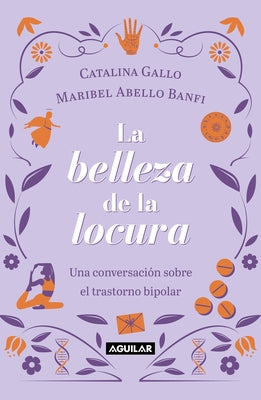 La Belleza de la Locura / The Beauty of Madness by Gallo, Catalina