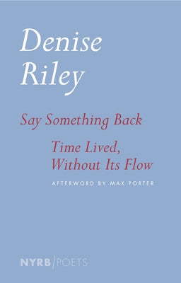 Paperback of "Say Something Back & Time Lived, Without Its Flow" by New York Review of Books showing the front cover with title and author text.