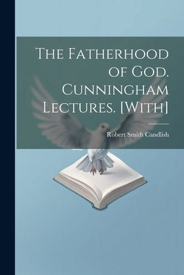 Paperback copy of "The Fatherhood of God" Cunningham Lectures by Legare Street Press, showing the book cover with title and author.
