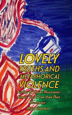 Lovely Truths And Metaphorical Violence Paperback Love Lee Thee Poet