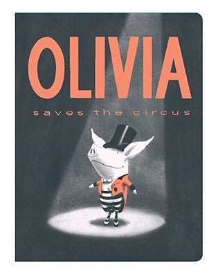 Olivia Saves the Circus Board Book Atheneum Books for Young Readers