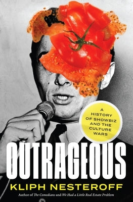 Outrageous: A History of Showbiz and the Culture Wars Paperback Abrams Press